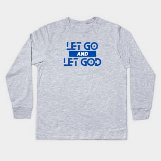 Let Go and Let God | Christian Saying Kids Long Sleeve T-Shirt